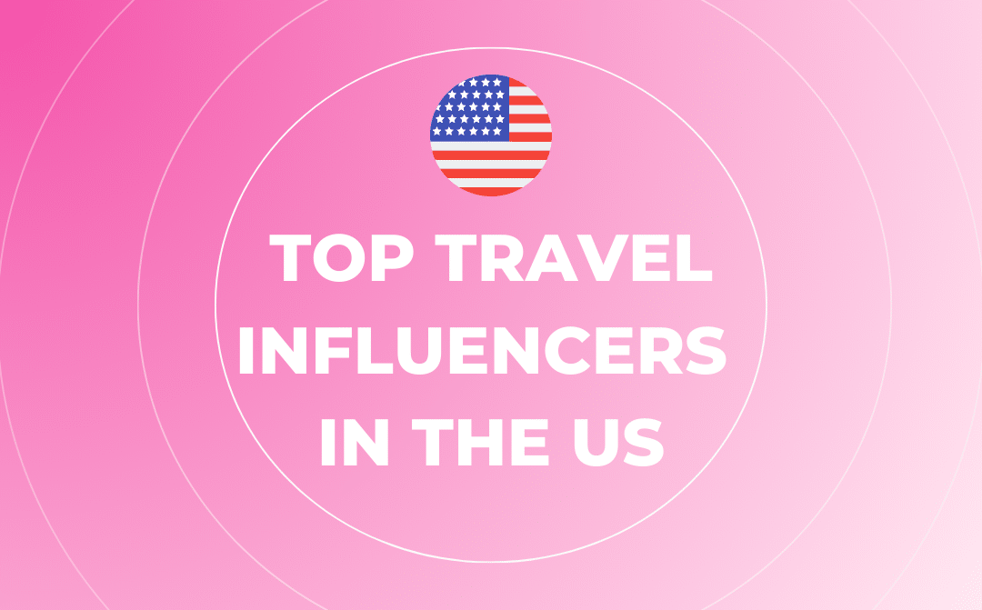 Les plus grands influenceurs de voyage aux États-Unis