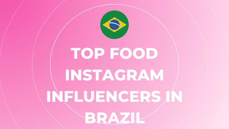 Top Food Instagram Influencers in Brazil