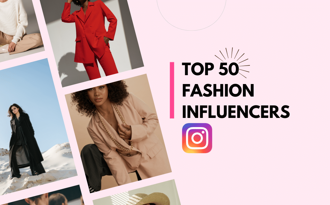 Top 50 Fashion Influencers Worldwide (2026)