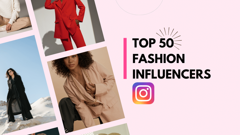 Top 50 Fashion Influencers Worldwide (2026)