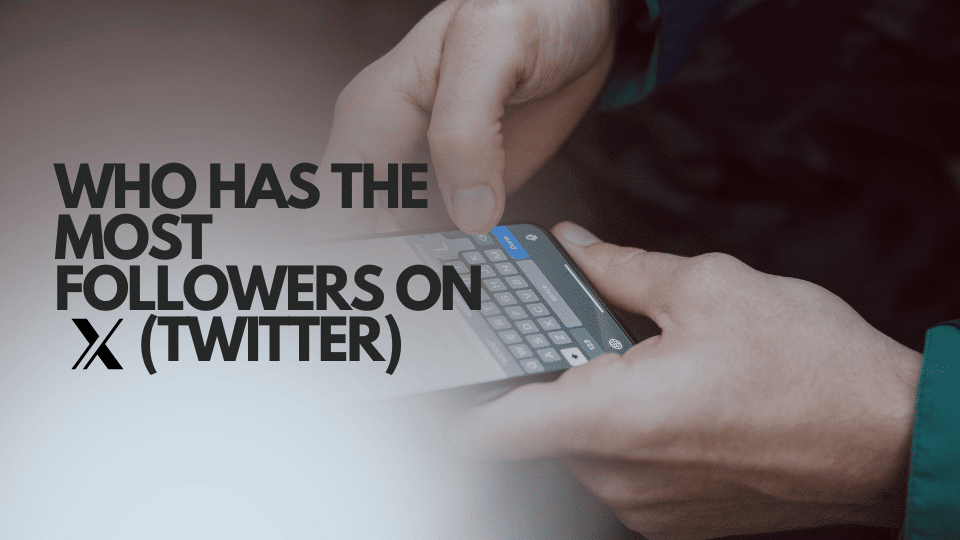 Who Has the Most Followers on Twitter in 2026: A Marketer’s Guide