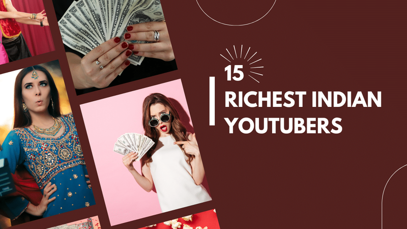 15 Richest Indian YouTubers