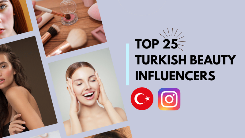 Top 25 Turkish beauty influencers