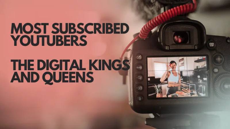 Most Subscribed YouTubers: The Digital Kings and Queens of 2026