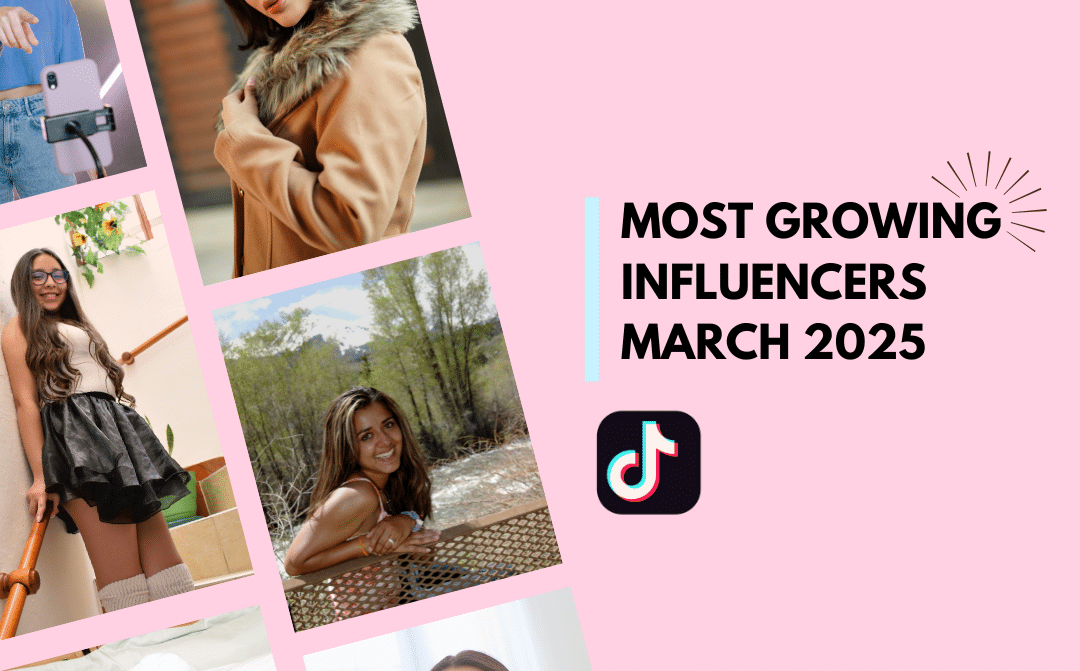 The Most Growing Influencers of March 2025