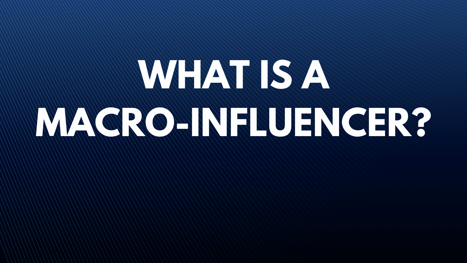 What is a Macro-Influencer? Follower Count & Guide (2026)