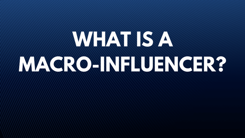 What is a Macro-Influencer? Follower Count & Guide (2026)