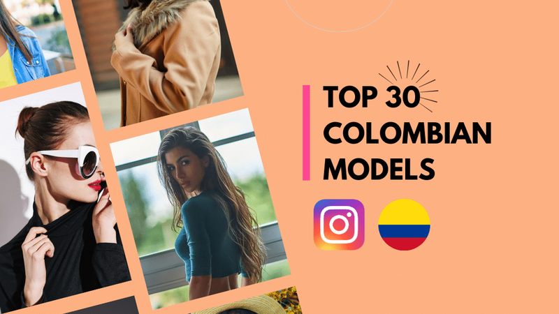 30 Gorgeous Colombian Models to Follow Right Now