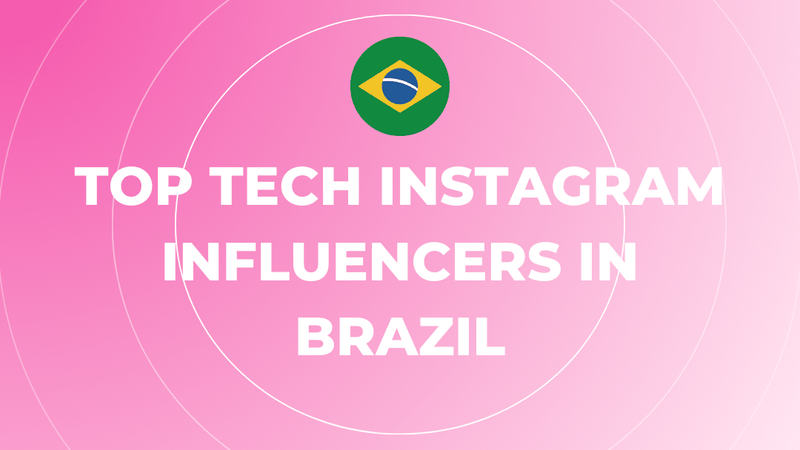 Top Tech Instagram Influencers in Brazil