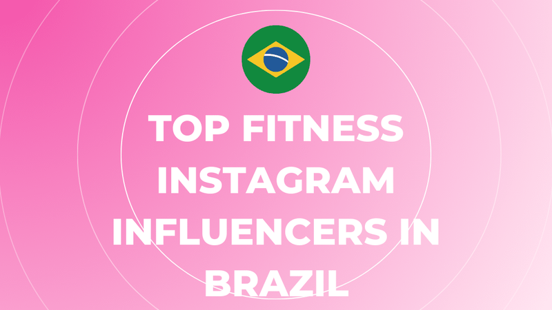 Top Fitness Instagram Influencers in Brazil