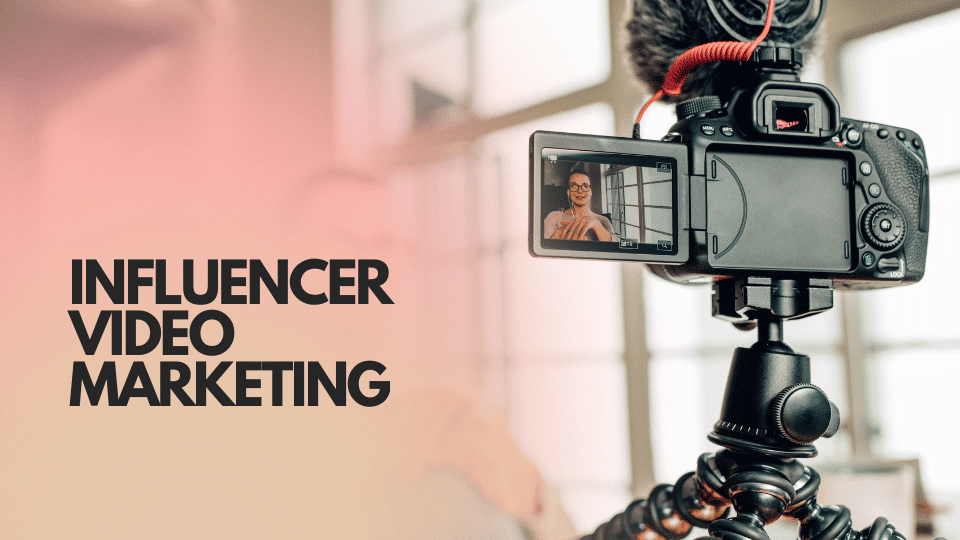 Influencer Video Marketing