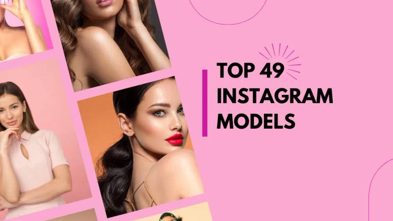 49 Hottest Instagram Models to Follow in 2026