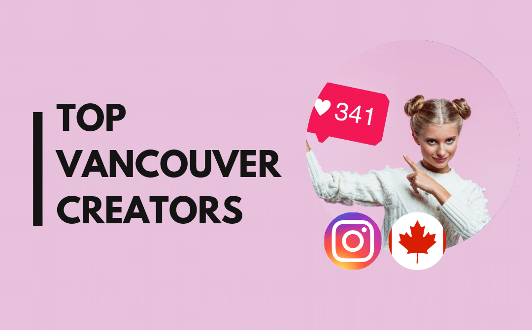 25 influenceurs de Vancouver à suivre sur Instagram