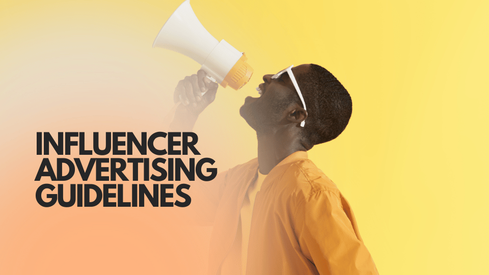 Influencer Advertising Guidelines