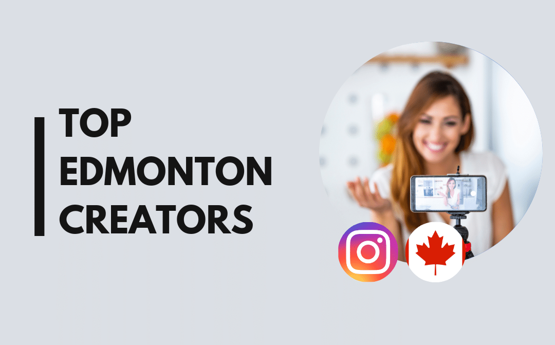 15 Top Edmonton influencers on Instagram