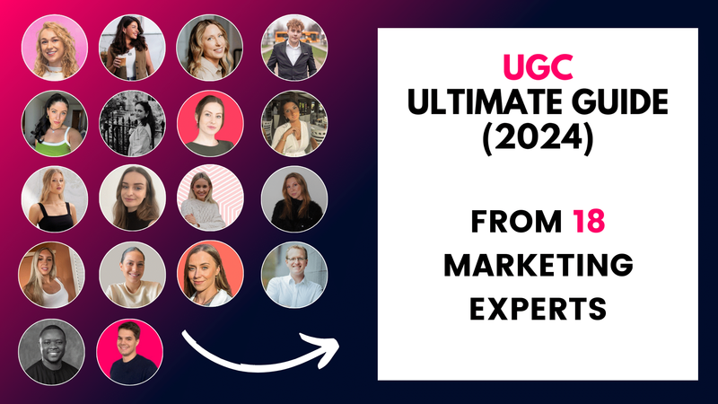Ultimate UGC Marketing Guide in 2026 : Insights from 18 Experts