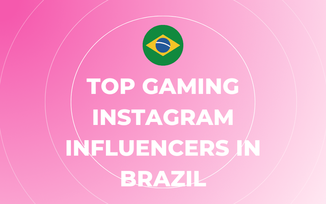 Top Gaming Instagram Influencers in Brazil