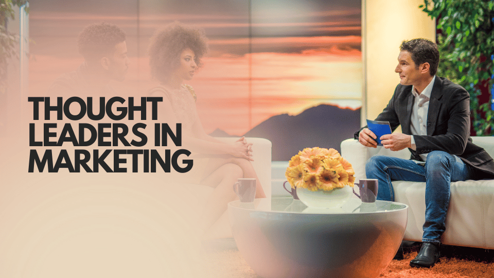 Thought Leaders in Marketing 2026: Definitions, Types, and How Marketers Build Influence