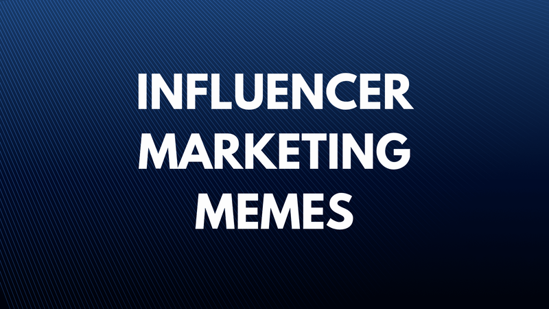28 Influencer marketing memes