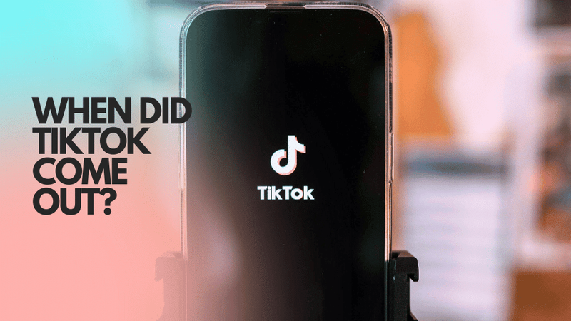 When Did TikTok Come Out? The Full Launch Timeline
