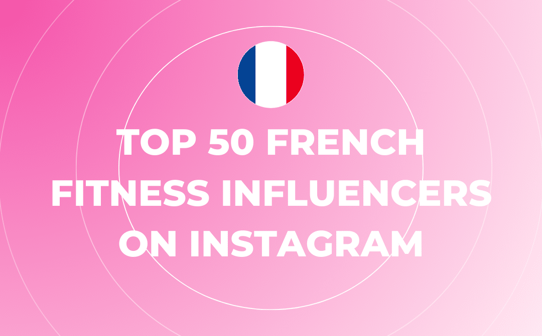 Top 50 French Fitness Influencers on Instagram