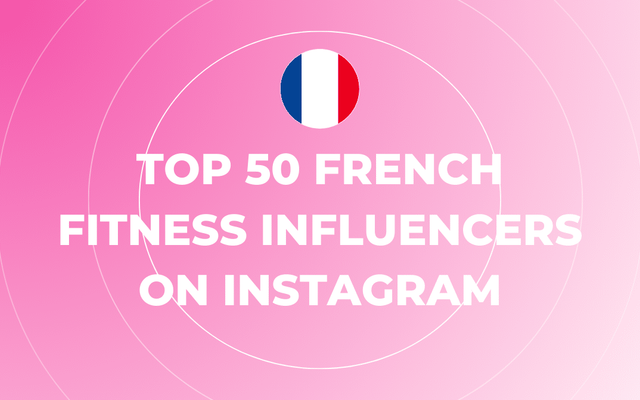 Top 50 French Fitness Influencers on Instagram