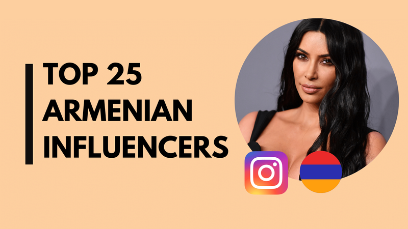 The Top 25 Influencers in Armenia in 2023