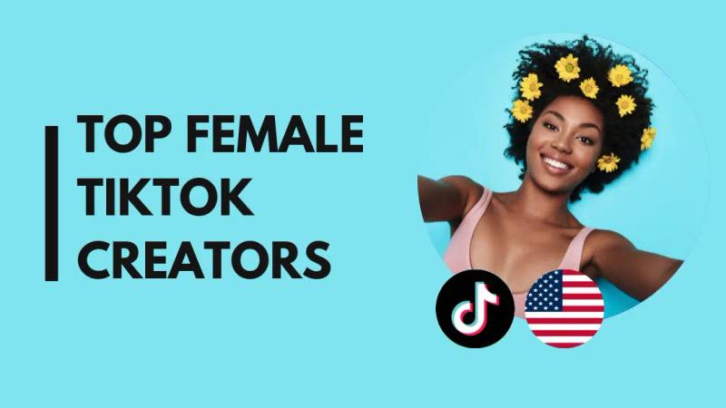 20 Top Female TikTok Influencers in the United States