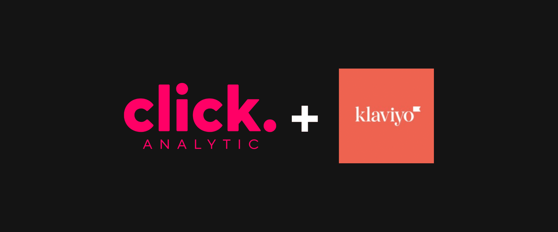 Click Analytic and Klaviyo: A how-to integrate guide