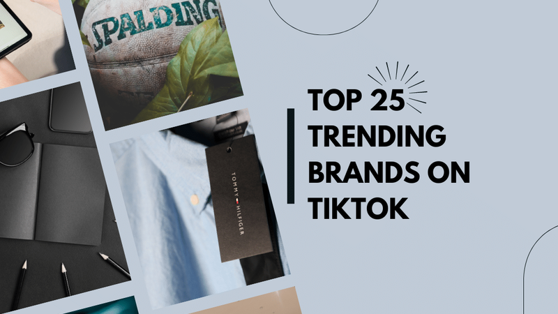 25 Trending brands on TikTok (January 2024)
