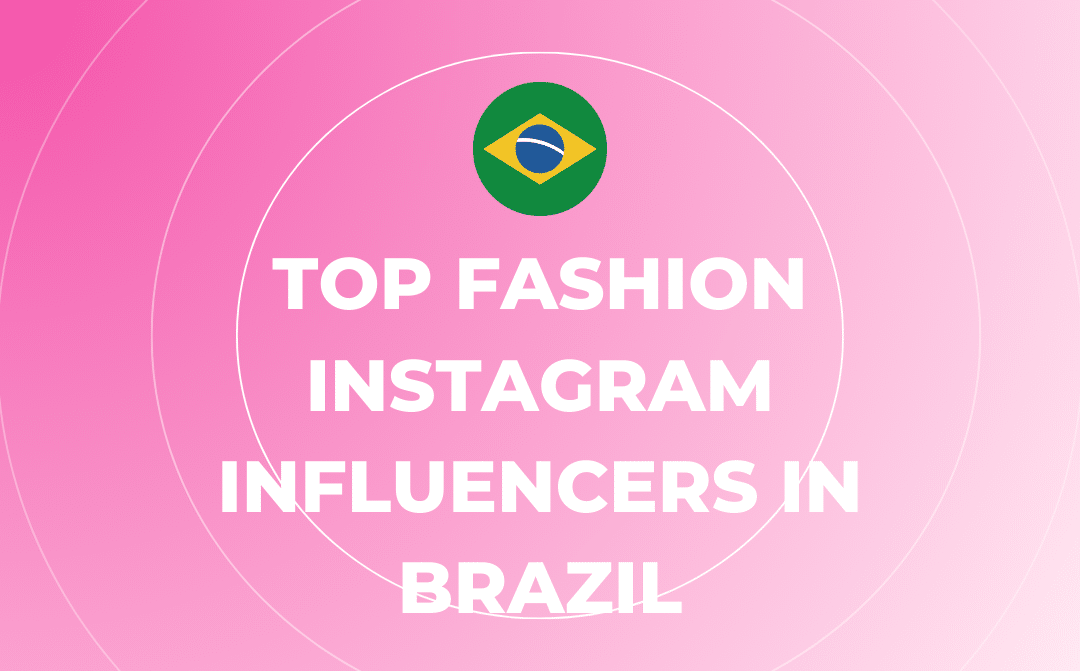 Top Fashion Instagram Influencers in Brazil