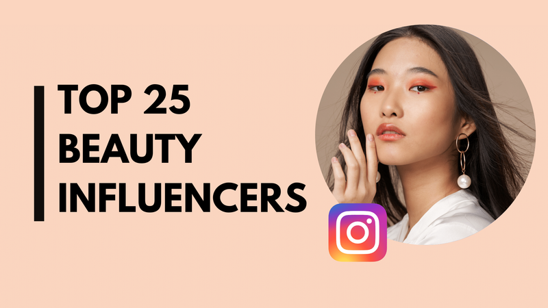 Best 25 Beauty Influencers on Instagram in 2023