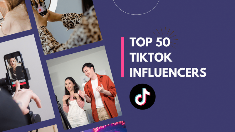 50 Biggest TikTok Influencers to follow this year