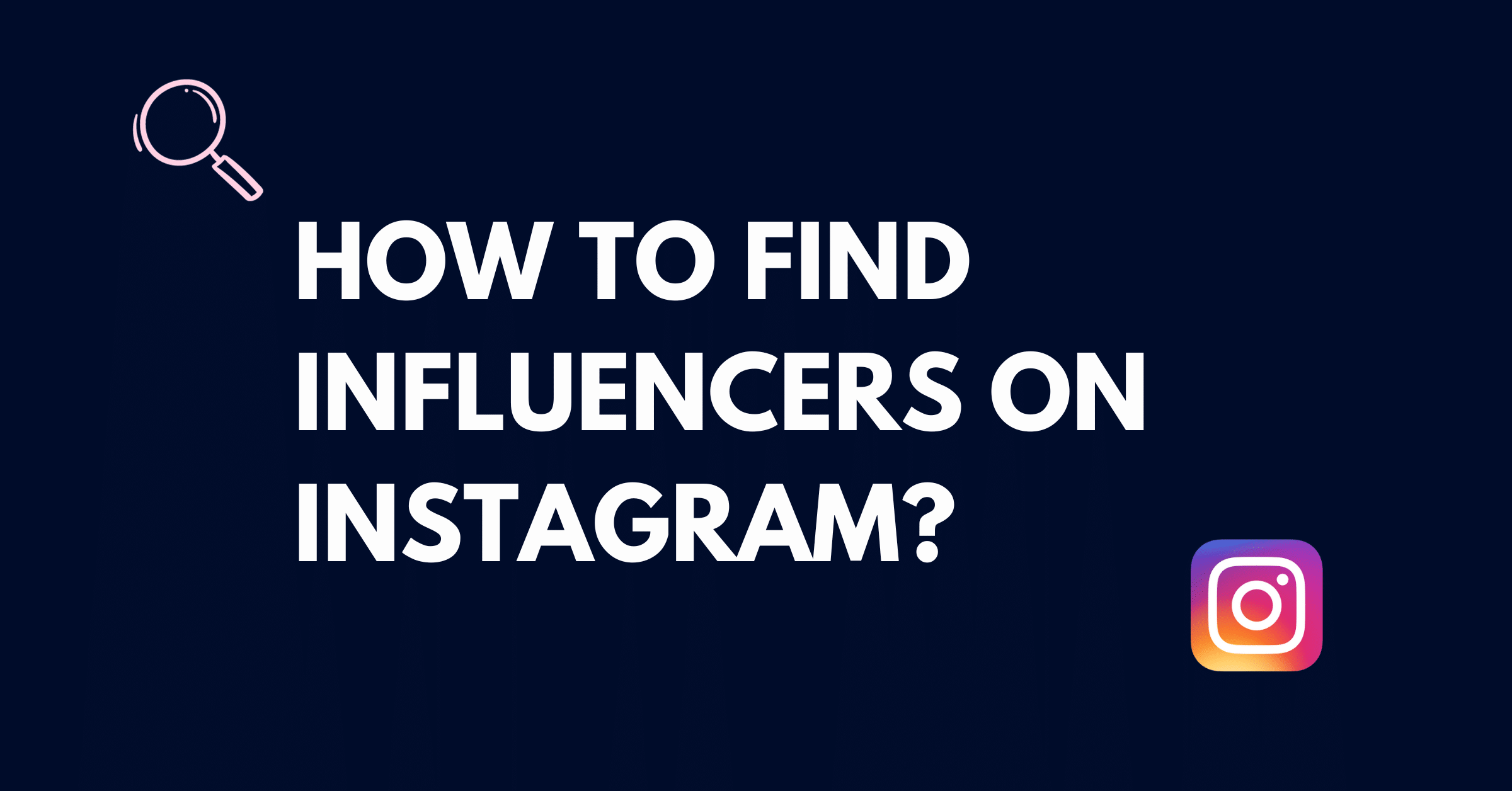 How to find influencers that perform for your brand? (Ultimate Guide 2023)