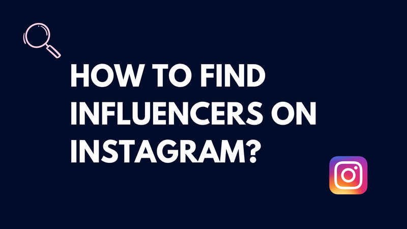 How to find influencers that perform for your brand? (Ultimate Guide 2023)