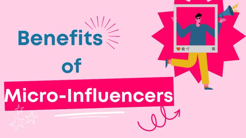 Benefits of Micro-Influencers: 8 Reasons Brands Get Better ROI