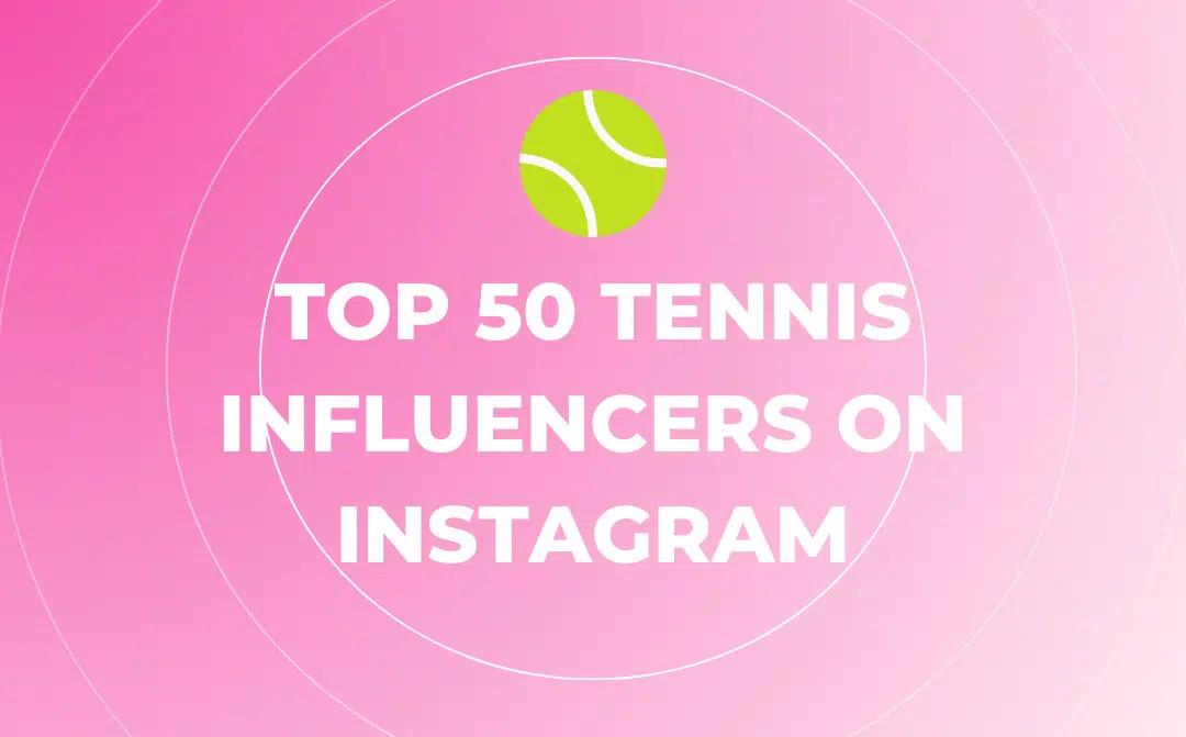 Die 50 wichtigsten Tennis-Influencer auf Instagram
