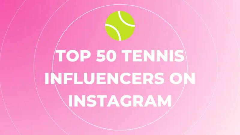 Top 50 Tennis Influencers on Instagram