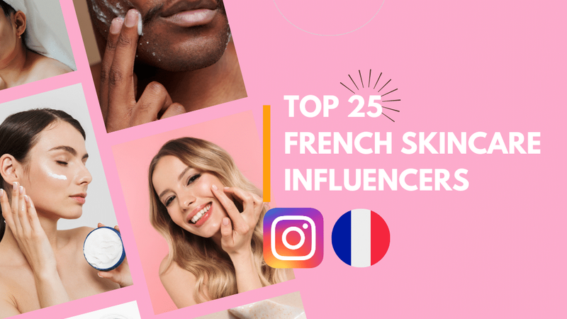 Top French Skincare Influencers on Instagram