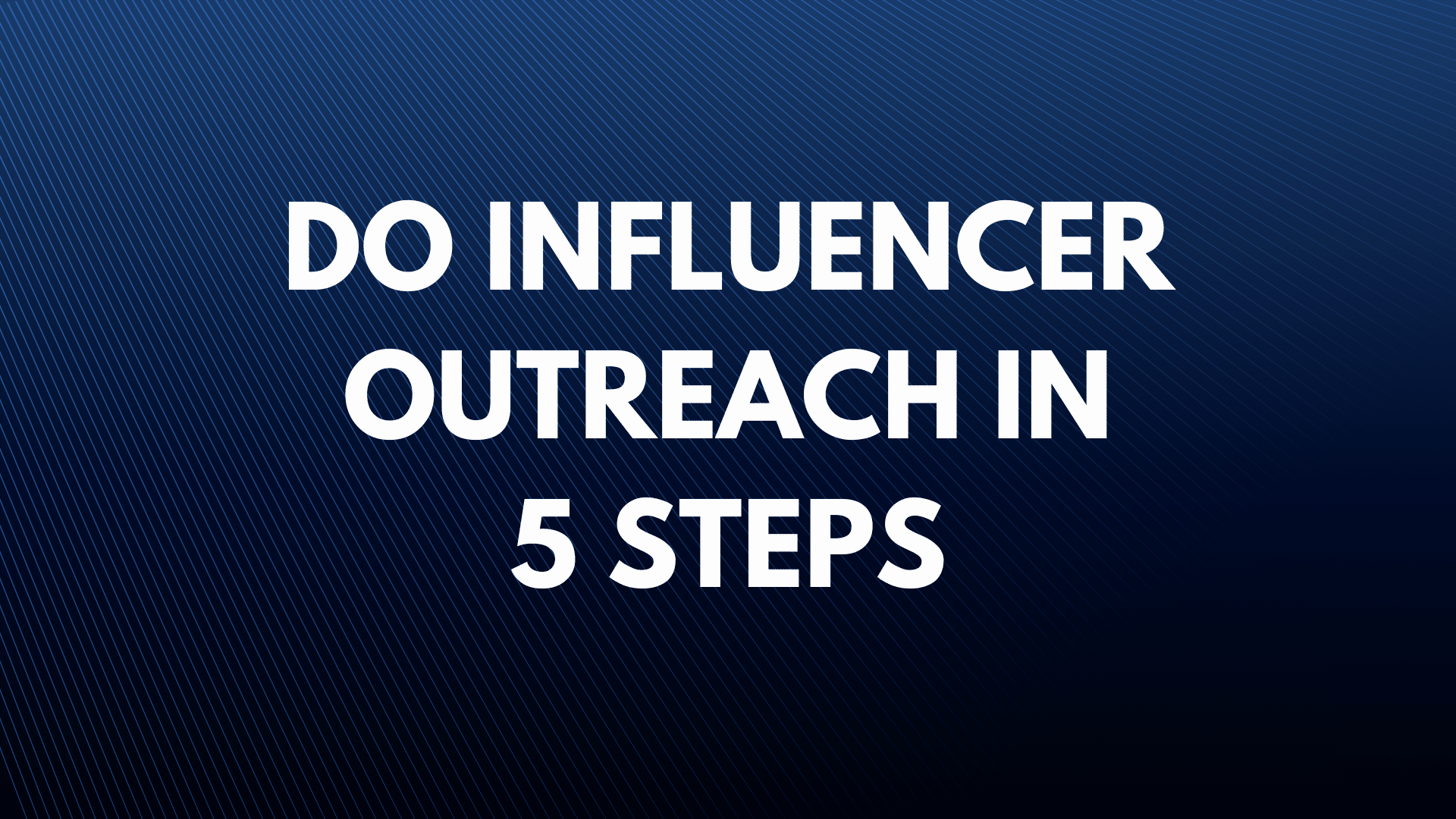Influencer outreach strategy: My 5-step guide
