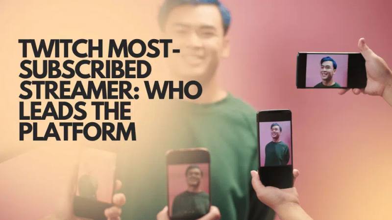 Most Subscribed Twitch Streamer: Who Leads the Platform and What It Means