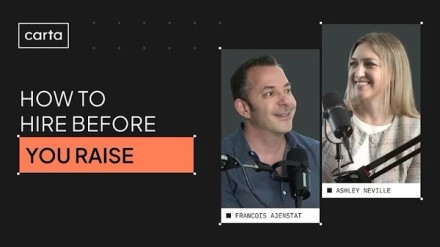 Carta Podcast:  How to Hire Before You Raise 