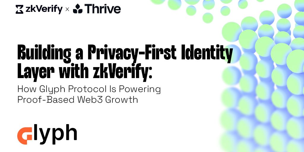 Headline: Building a Privacy-First Identity Layer with zkVerify. Mentions Glyph Protocol and features logos for zkVerify and Thrive.