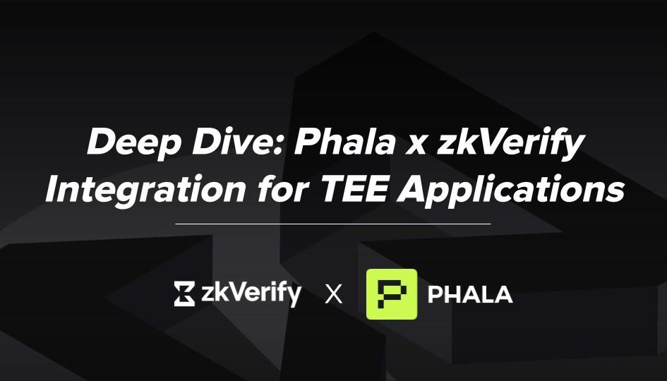 deep dive : phala x zk verify integration for tee applications