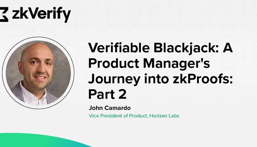 verifiable blackjack : a product manager 's journey into zkproofs : part 2