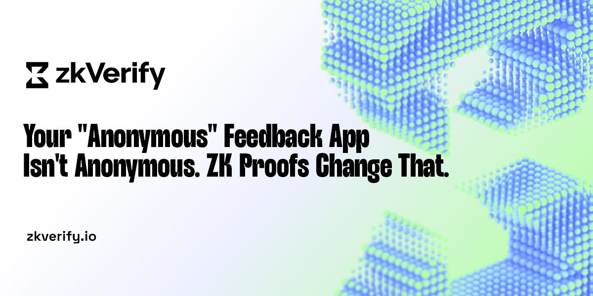 zkVerify ad: "Your 'Anonymous' Feedback App Isn't Anonymous. ZK Proofs Change That." Website: zkverify.io.