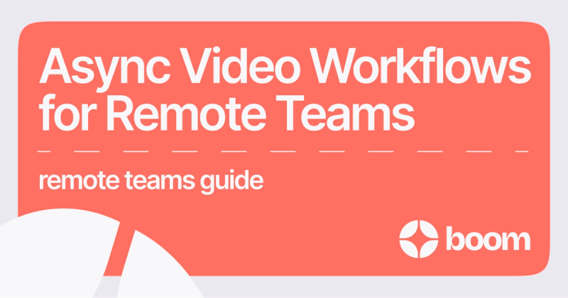 Boom guide: Async Video Workflows for Remote Teams