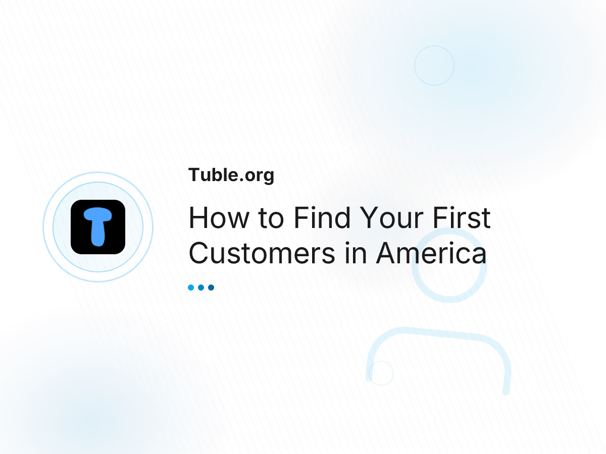How to Find Your First Customers in America