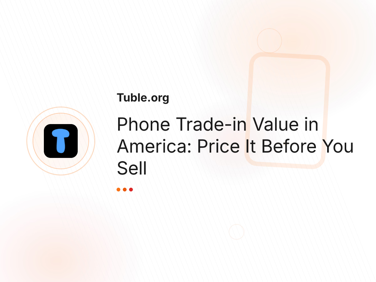 Phone Trade-in Value in America: Price It Before You Sell