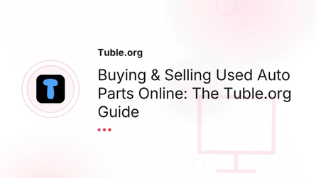 Buying & Selling Used Auto Parts Online: The Tuble.org Guide